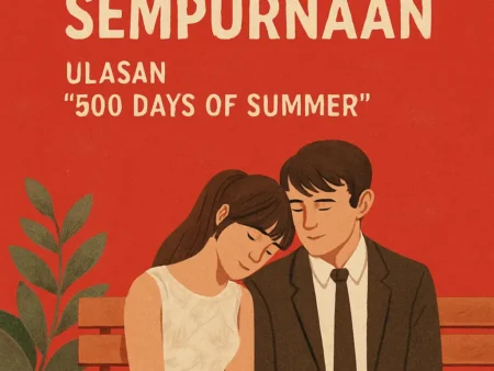 Cinta dalam Ketidaksempurnaan: Ulasan “500 Days of Summer”