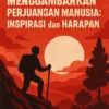 Film Terbaik yang Menggambarkan Perjuangan Manusia: Inspirasi dan Harapan