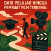 Perjalanan Sutradara: Dari Pelajar hingga Pembuat Film Terkenal